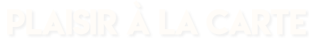 Formule Plaisir à la carte